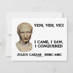 Veni, Vidi, Vici - Vine, Vi, Conquisté