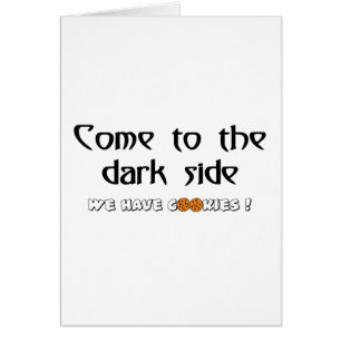 ¡Venido al lado oscuro - tenemos galletas!