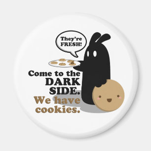 Venido al lado oscuro. Tenemos galletas. Imán