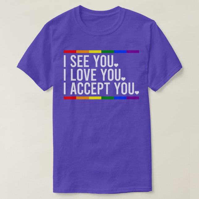 Veo que te amo te acepto tu camiseta orgullo LGBT (Diseño del anverso)