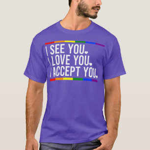 Veo que te amo te acepto tu camiseta orgullo LGBT