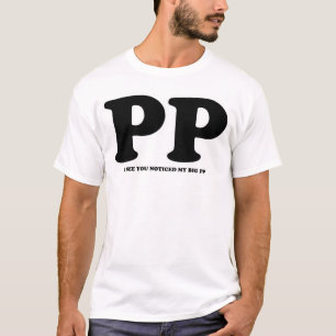 Veo que usted notó mi camiseta grande de los PP