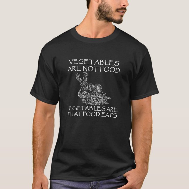 Verduras no comida Graciosa Caza Camiseta (Anverso)