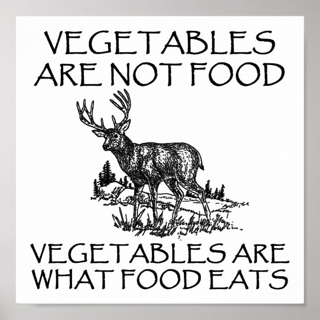 Verduras No Son Comida Póster Divertido de Caza (Frente)