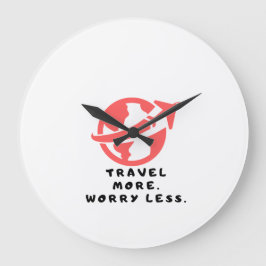 Viaja más, preocupa menos reloj de pared grande