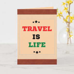 Viajar es tarjeta de saludo de vida