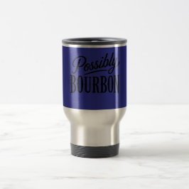 Viaje Posiblemente Bourbon Taza de viaje/de trayecto de 