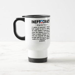 Viaje Taza con definición de Ineptocracia de la administ
