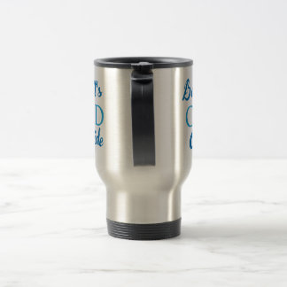 Viaje Taza de café Baby It's Cold Outside