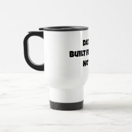 Viaje Taza de viaje: Cuerpo de Papá - Construido para la