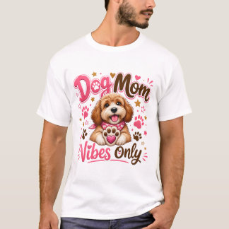 Vibraciones de Mamá Perruna Únicamente – Camiseta