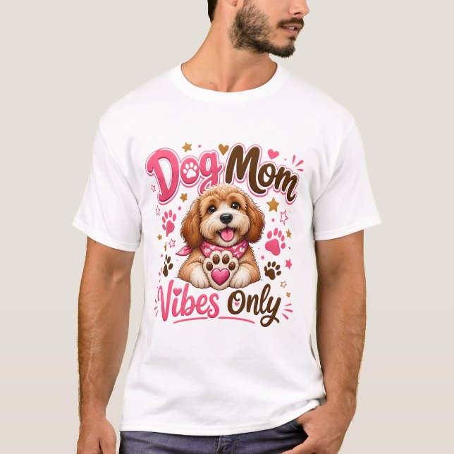 Vibraciones de Mamá Perruna Únicamente – Camiseta  (Anverso)