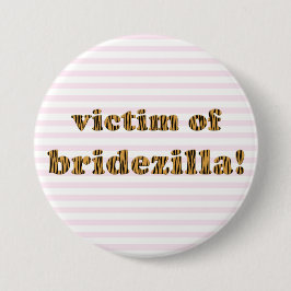 Víctima de Bridezilla | Botón Pinback Tigerprint