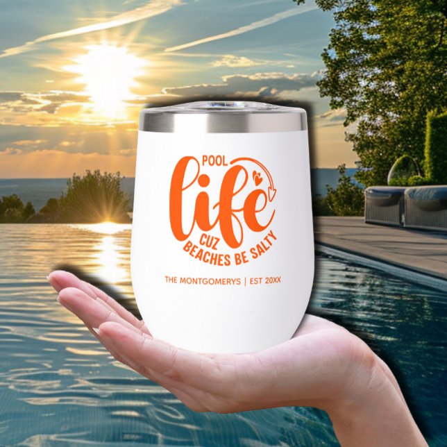 Vida del pool (Orange "Pool life cuz beaches be salty" thermal wine tumbler is personalized with your name)
