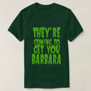 VINIERON A CONSEGUIRTE LA Camiseta BARBARA