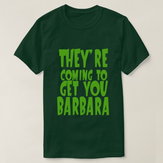 VINIERON A CONSEGUIRTE LA Camiseta BARBARA (Diseño del anverso)