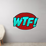 Vinilos De Pared ¡WTF! Rojo azul Aqua, diseño de arte pop de 50"<br><div class="desc">Una Gran Decal de Pared de Arte Pop - - Cambiar el tamaño de estas calcomanías cambiando el tamaño de la Hoja Decal - 4 tamaños - de 12" x 12" a 36" x 36" - Estas se imprimen sobre un fondo transparente, pero puede cambiar a un fondo semitransparente o...</div>