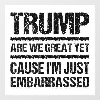 Vinilos Para Cristales Declaración audaz anti-Trump: ¿Ya somos grandiosos