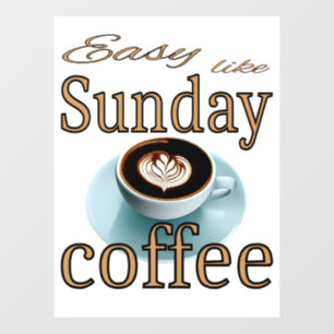 Vinilos Para Cristales Easy like Sunday coffee