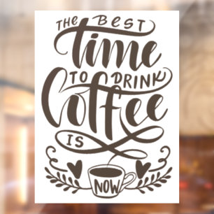 Vinilos Para Cristales El mejor momento para tomar café es ahora cerrar