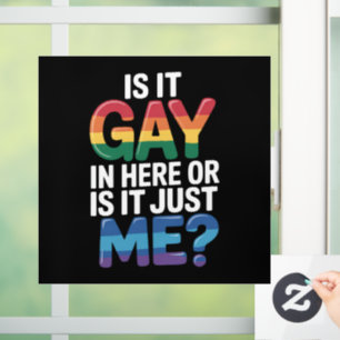 Vinilos Para Cristales ¿Es gay aquí o soy solo yo Divertido LGBTQ
