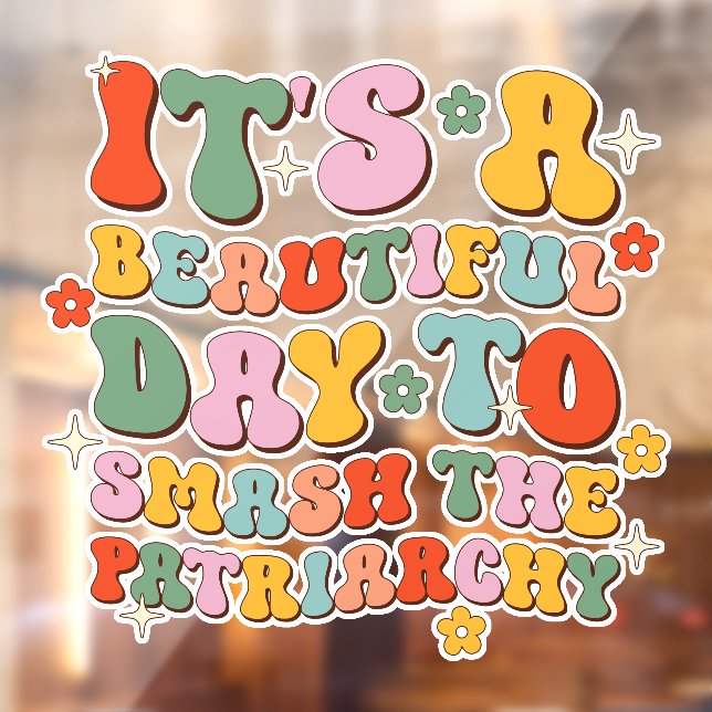 Vinilos Para Cristales Es un bello día para aplastar al patriarcado (Hoja 2)