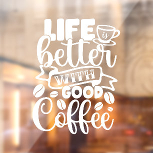 Vinilos Para Cristales La Vida Es Mejor Con Una Buena Decoración De Cafet