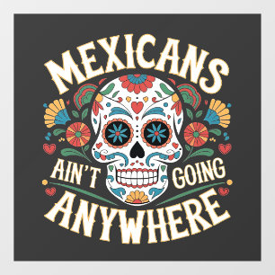 Vinilos Para Cristales Los mexicanos de MAGA no van a ninguna parte