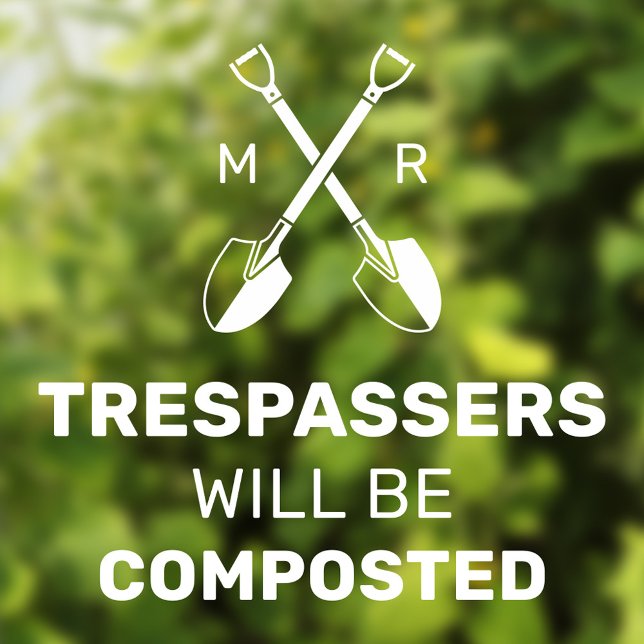 Vinilos Para Cristales Los Trespassers Serán Iniciales Personalizados Com (Humourus window cling for gardeners "Trespassers will be composted" with custom initials.)