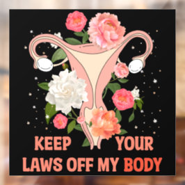 Vinilos Para Cristales Mantenga sus leyes fuera de mi cuerpo
