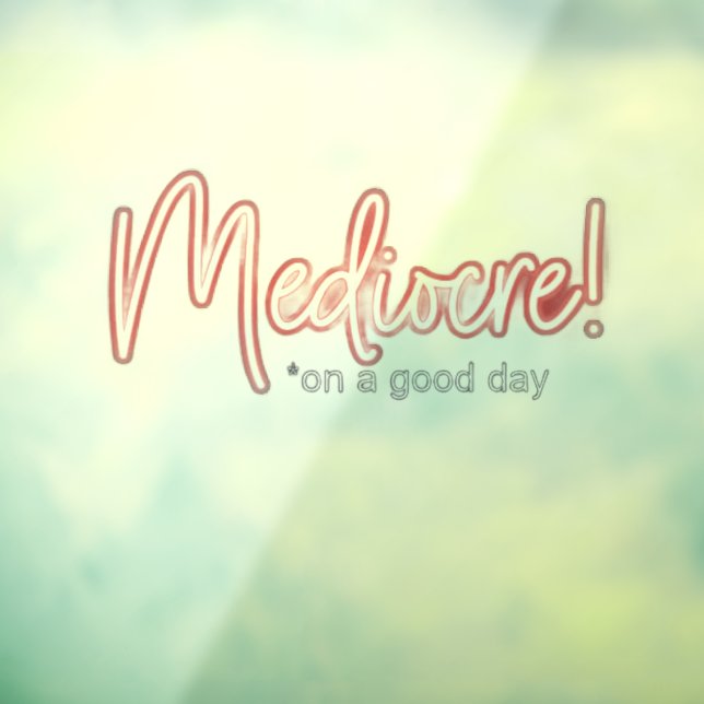 Vinilos Para Cristales Mediocre! transparent window cling (Hoja 3)