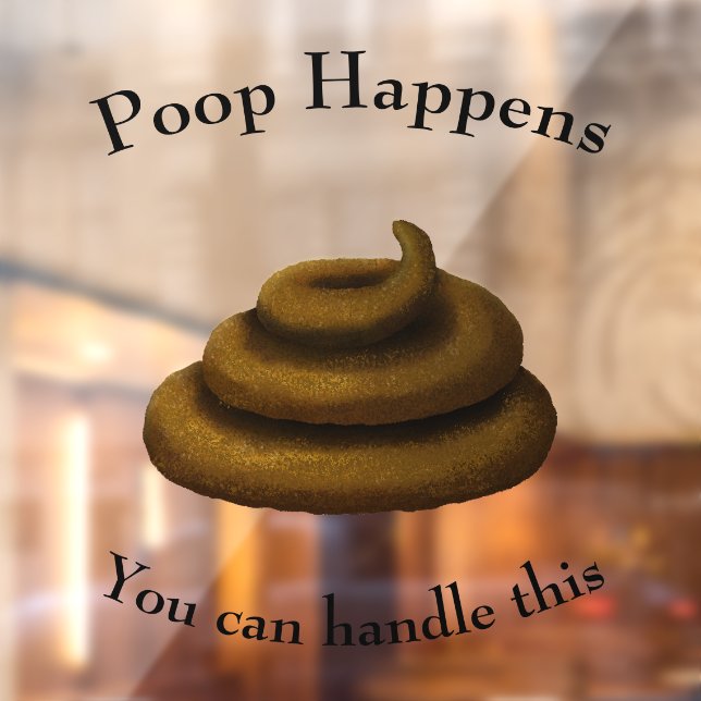 Vinilos Para Cristales Mensaje Motivador de Personalizable "Poop Happens" (Hoja 2)