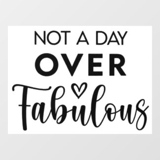 Vinilos Para Cristales Not a Day Over Fabulous – Funny Birthday Quote