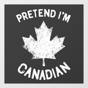 Vinilos Para Cristales Pretende que soy canadiense por el día de Canadá
