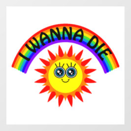 Vinilos Para Cristales Quiero morir - Sol sonriente arcoiris