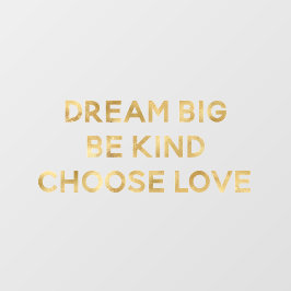 Vinilos Para Cristales Sueño dorado sé amable elegir amor