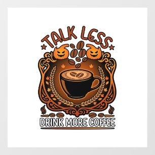 Vinilos Para Cristales Taza de café de Halloween Calabazas Habla Menos Be