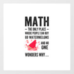 Vinilos Para Cristales The Only Place Where People Buy watermelons<br><div class="desc">This Mathematics humor The Only Place Where People Buy 69 Watermelons And No One Wonders Why graphic is funny mathematics humor. Perfect for math teachers, instructors or professors and students who are geeks with numbers, formulas, geometry and algebra. Wear this funny nerd geek mat on Teacher's day, pi day, teacher...</div>