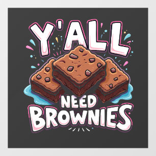 Vinilos Para Cristales Todos necesitan Brownies Pastel de chocolate dulce