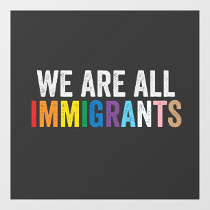 Vinilos Para Cristales Todos somos inmigrantes LGBT, aliado del arcoiris