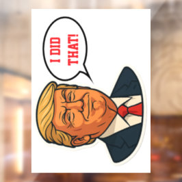 Vinilos Para Cristales Trump "¡Lo hice!"