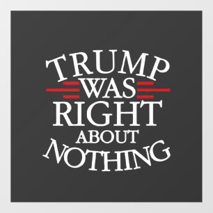 Vinilos Para Cristales Trump tenía razón sobre nada contra la democracia 