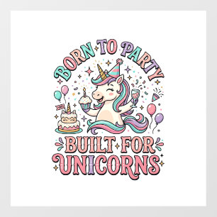Vinilos Para Cristales Unicornio nacido para la fiesta construido para un