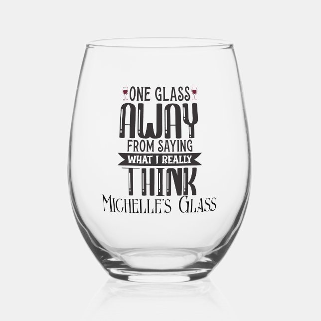 Vino Un vaso lejos de lo gracioso personalizado (Anverso)