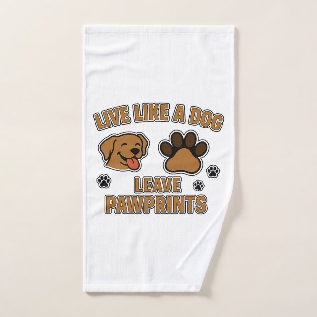 Vive como un perro deja huellas de patas (2) (Toalla de mano)