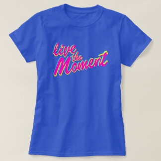 Vive la camiseta del lema del momento