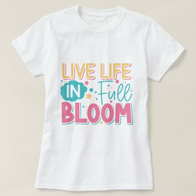 Vive la vida en la camiseta de Bloom Ladie (Diseño del anverso)