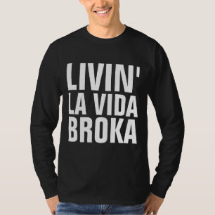 VIVIENDO LA VIDA BROKA, Camisetas divertidas para 