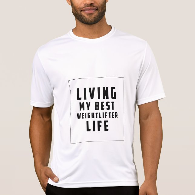 Viviendo mi mejor vida de Weightlifter - Camiseta  (Anverso)