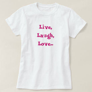Vivo, risa, amor… Aumento, objetivo, camiseta de